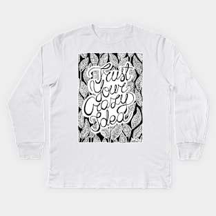 Trust your crazy idea Kids Long Sleeve T-Shirt